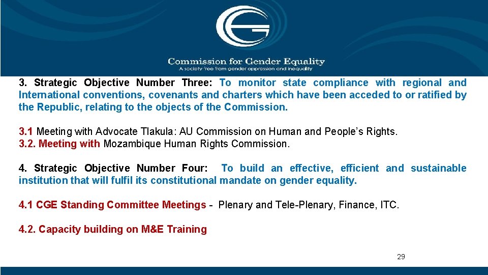 3. Strategic Objective Number Three: To monitor state compliance with regional and International conventions,