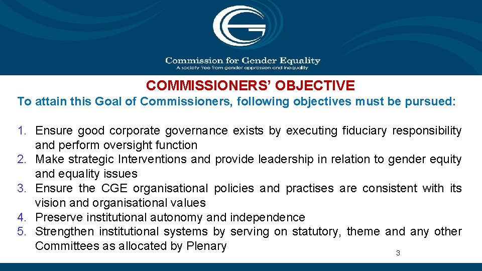  COMMISSIONERS’ OBJECTIVE To attain this Goal of Commissioners, following objectives must be pursued: