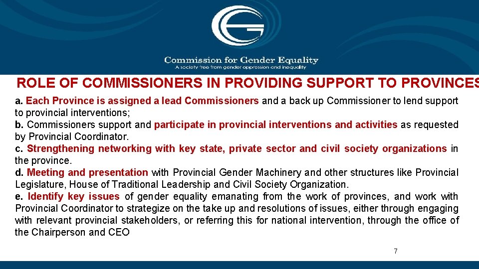 ROLE OF COMMISSIONERS IN PROVIDING SUPPORT TO PROVINCES a. Each Province is assigned a