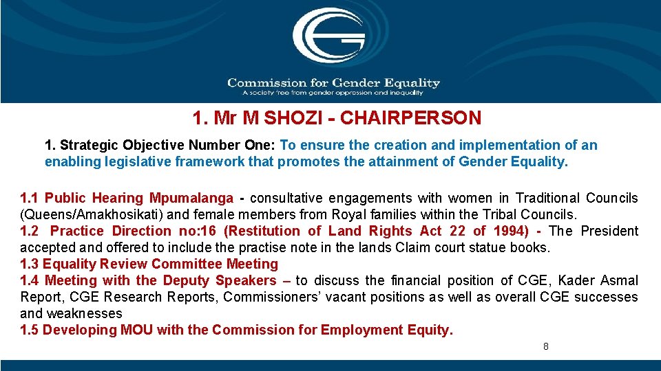 1. Mr M SHOZI - CHAIRPERSON 1. Strategic Objective Number One: To ensure the