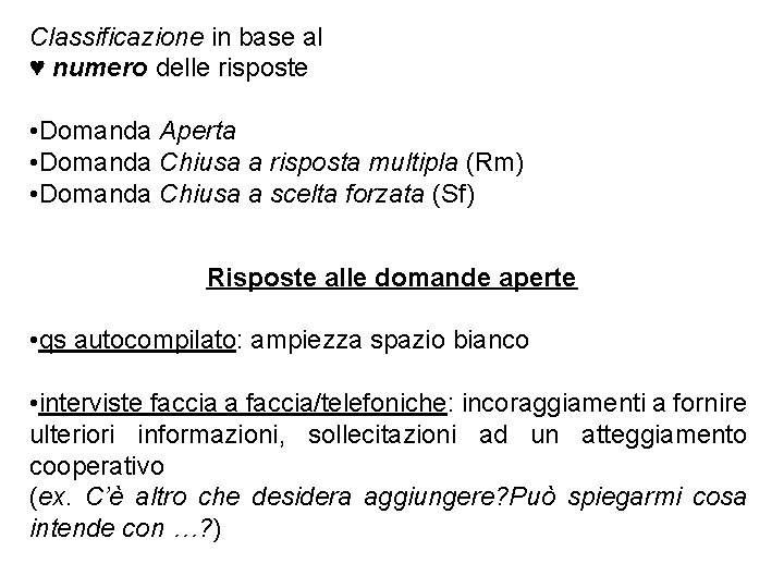 Classificazione in base al ♥ numero delle risposte • Domanda Aperta • Domanda Chiusa