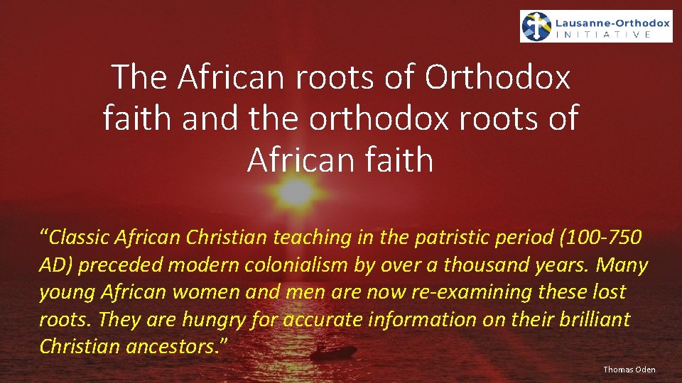 The African roots of Orthodox faith and the orthodox roots of African faith “Classic