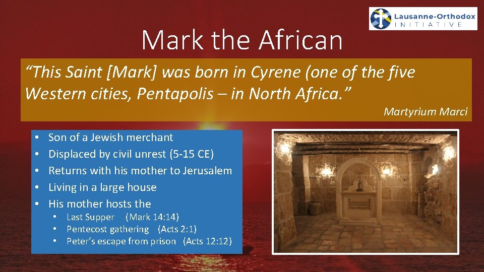 Mark the African “This Saint [Mark] was born in Cyrene (one of the five