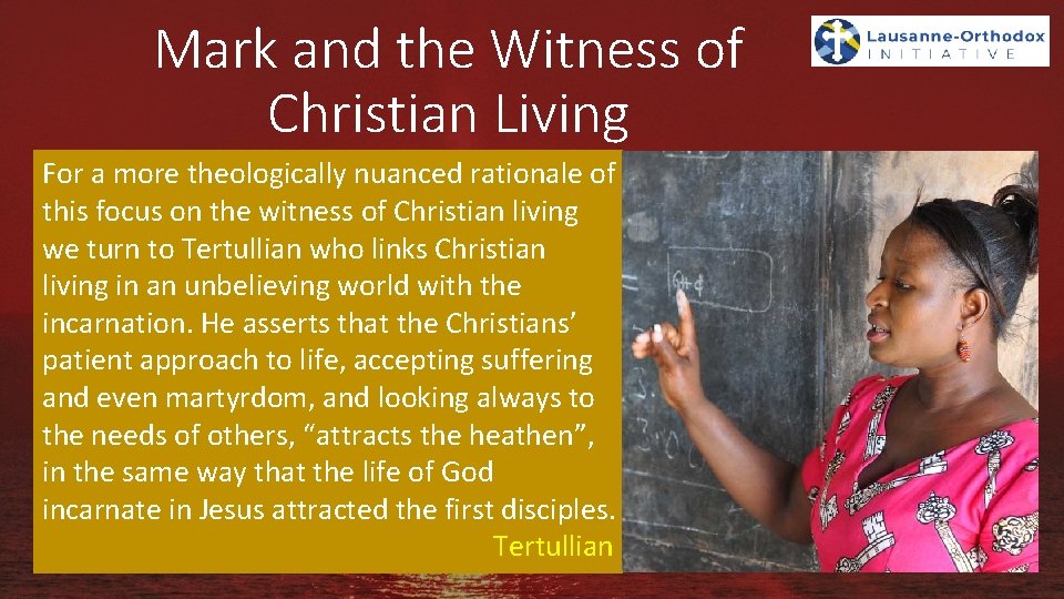 Mark and the Witness of Christian Living For a more theologically nuanced rationale of