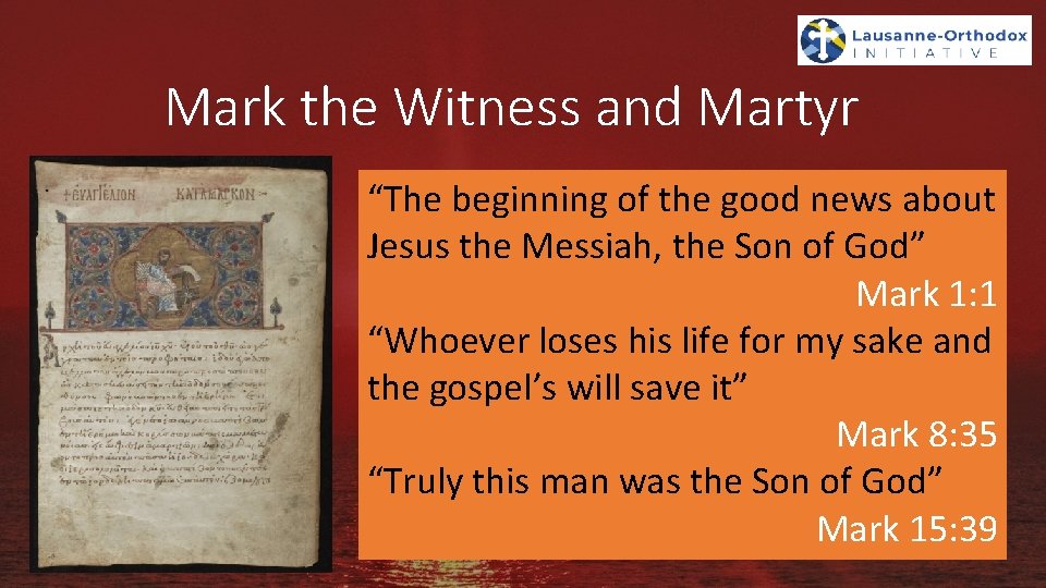 Mark the Witness and Martyr “The beginning of the good news about Jesus the