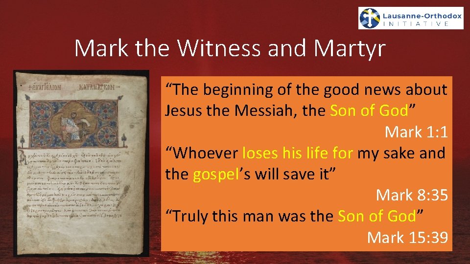 Mark the Witness and Martyr “The beginning of the good news about Jesus the