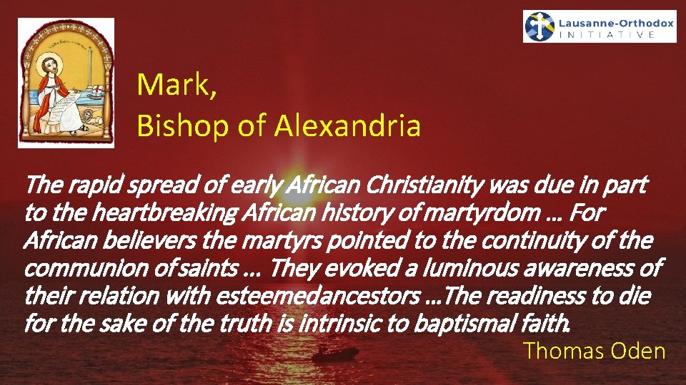 Mark, Bishop of Alexandria The rapid spread of early African Christianity was due in