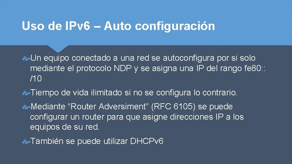 Uso de IPv 6 – Auto configuración Un equipo conectado a una red se