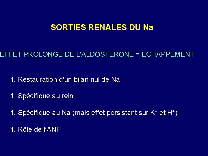 SORTIES RENALES DU Na EFFET PROLONGE DE L'ALDOSTERONE = ECHAPPEMENT 1. Restauration d'un bilan