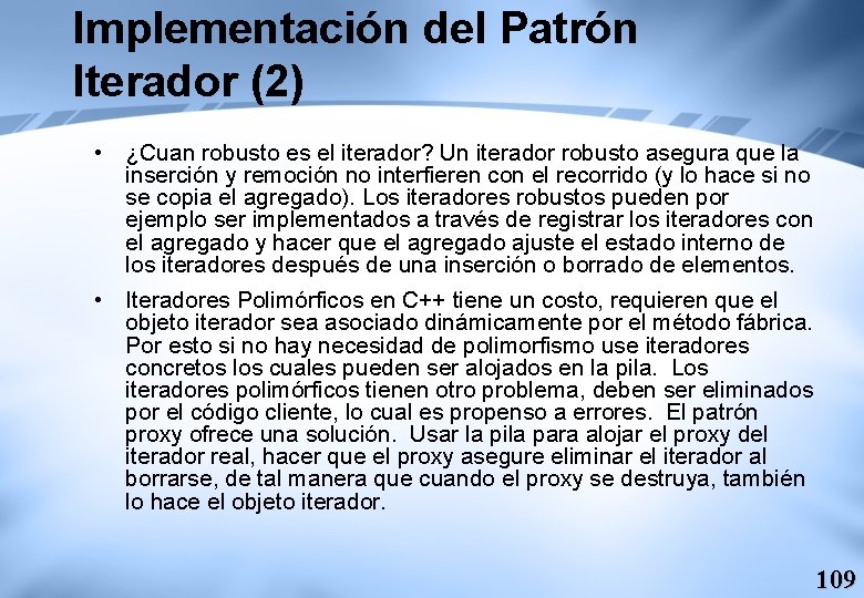 Implementación del Patrón Iterador (2) • ¿Cuan robusto es el iterador? Un iterador robusto