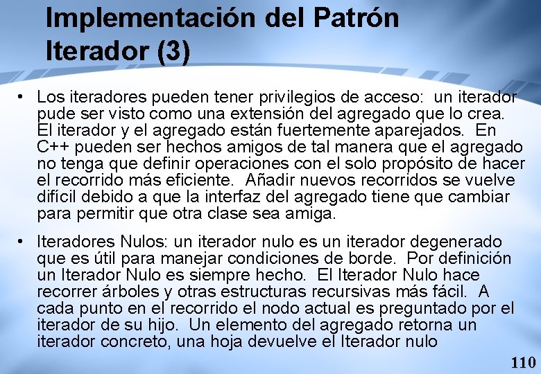 Implementación del Patrón Iterador (3) • Los iteradores pueden tener privilegios de acceso: un