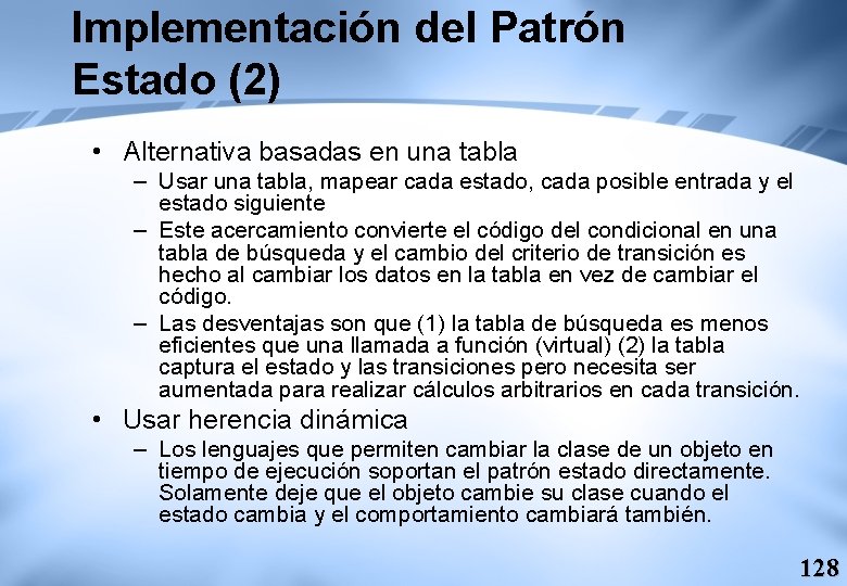 Implementación del Patrón Estado (2) • Alternativa basadas en una tabla – Usar una