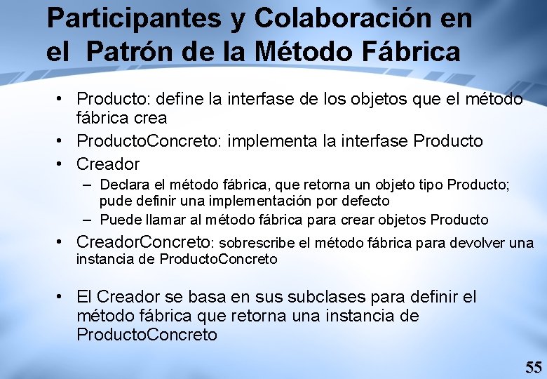 Participantes y Colaboración en el Patrón de la Método Fábrica • Producto: define la