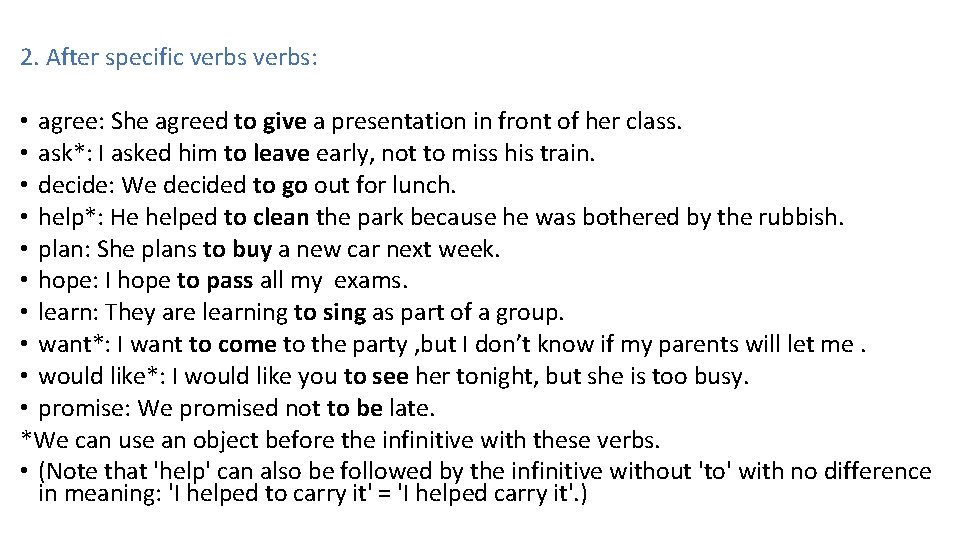 2. After specific verbs: • agree: She agreed to give a presentation in front