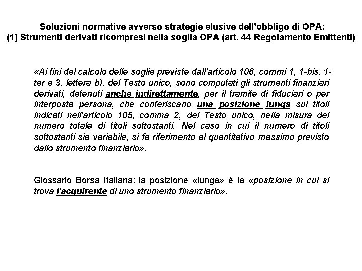 Soluzioni normative avverso strategie elusive dell’obbligo di OPA: (1) Strumenti derivati ricompresi nella soglia