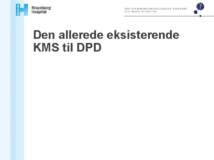 Den allerede eksisterende KMS til DPD 