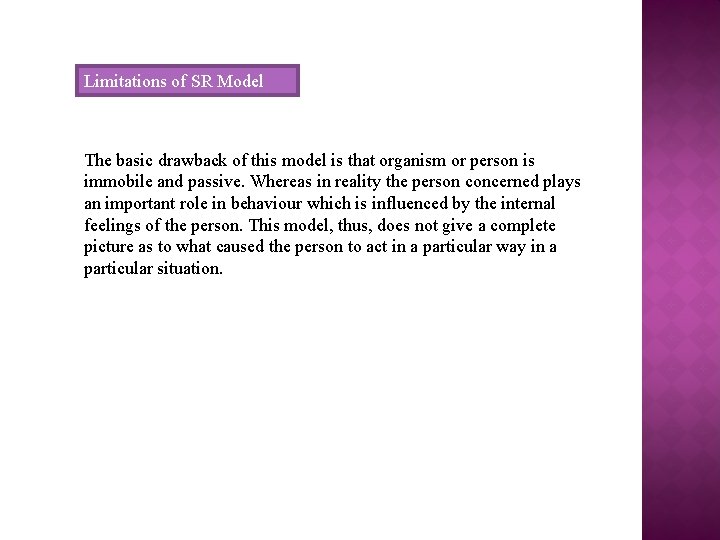 Limitations of SR Model The basic drawback of this model is that organism or