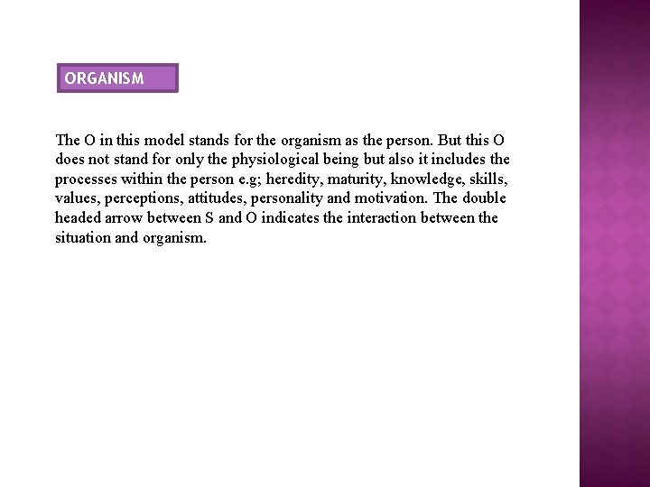 ORGANISM The O in this model stands for the organism as the person. But