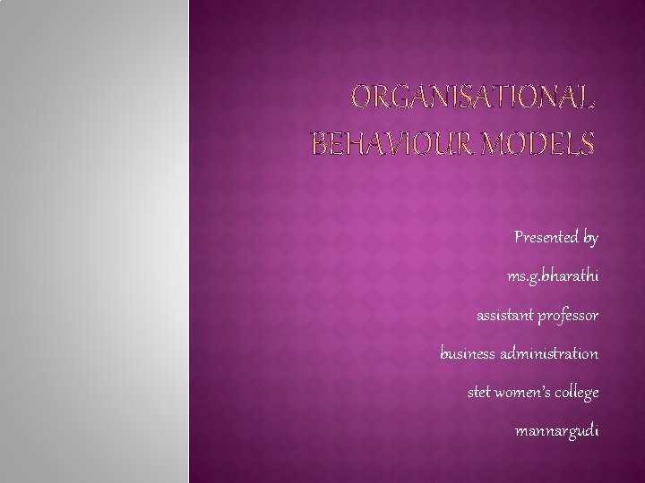 Presented by ms. g. bharathi assistant professor business administration stet women’s college mannargudi 