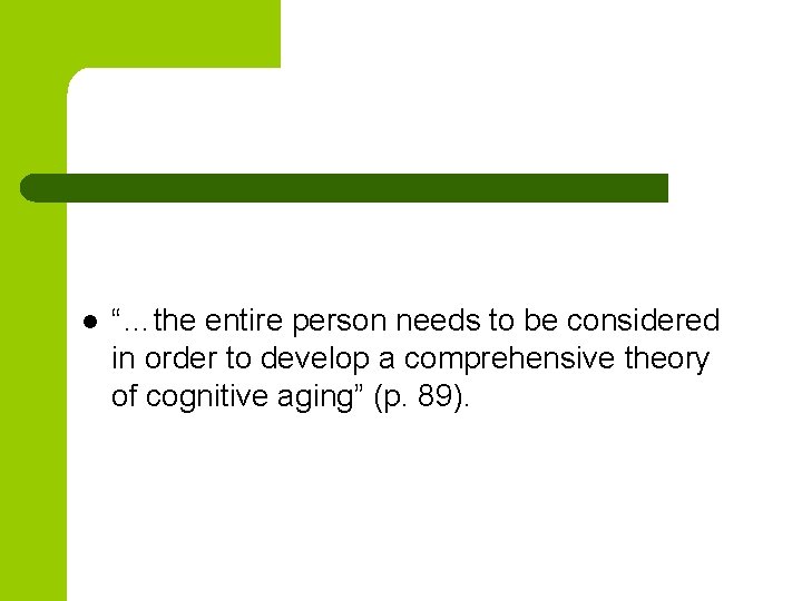 l “…the entire person needs to be considered in order to develop a comprehensive