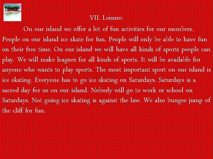 VII. Leisure: On our island we offer a lot of fun activities for our