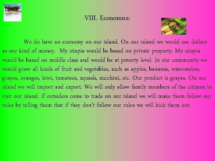 VIII. Economics: We do have an economy on our island. On our island we