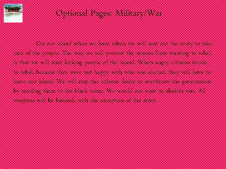 Optional Pages: Military/War On our island when we have rebels we will sent out