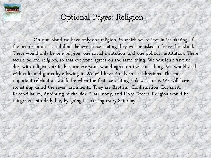 Optional Pages: Religion On our island we have only one religion, in which we