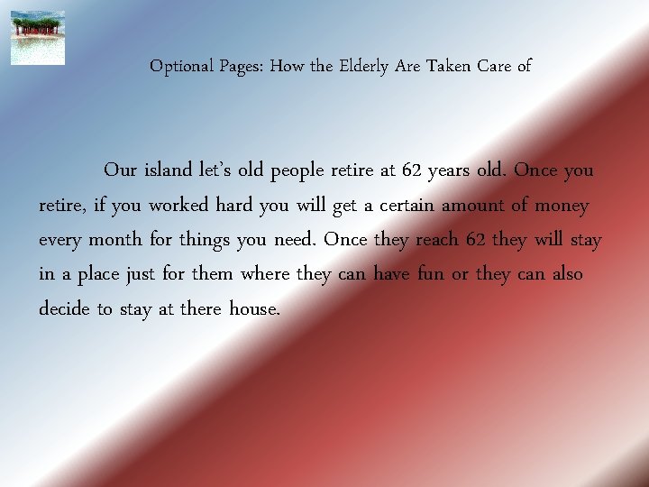 Optional Pages: How the Elderly Are Taken Care of Our island let’s old people