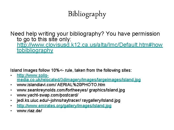 Bibliography Need help writing your bibliography? You have permission to go to this site