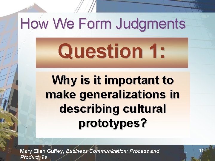 How We Form Judgments Question 1: Why is it important to make generalizations in