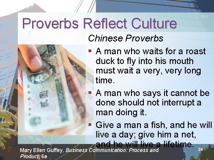 Proverbs Reflect Culture Chinese Proverbs § A man who waits for a roast duck