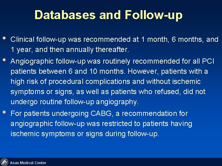 Databases and Follow-up • • • Clinical follow-up was recommended at 1 month, 6
