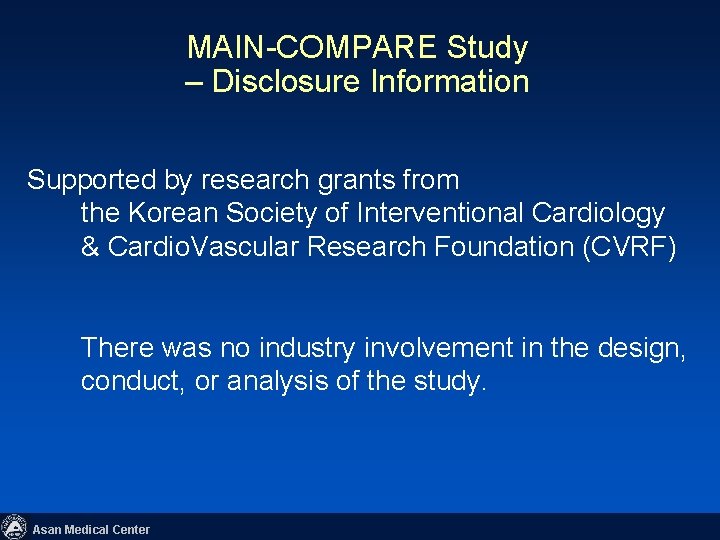 MAIN-COMPARE Study – Disclosure Information Supported by research grants from the Korean Society of