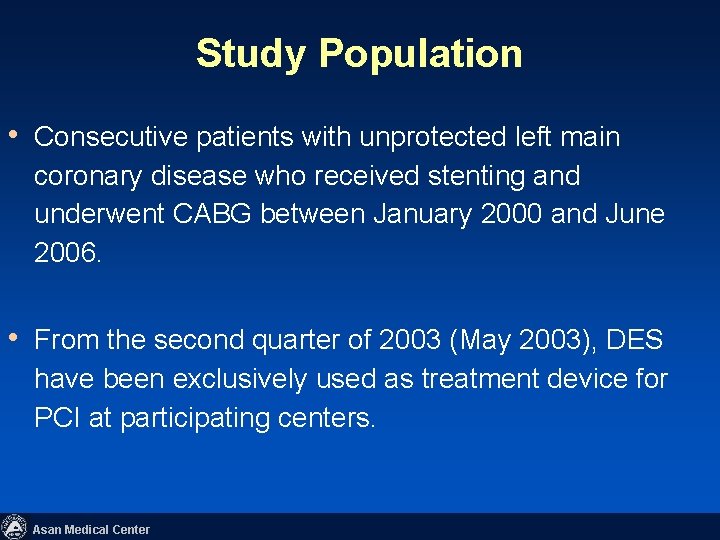 Study Population • Consecutive patients with unprotected left main coronary disease who received stenting