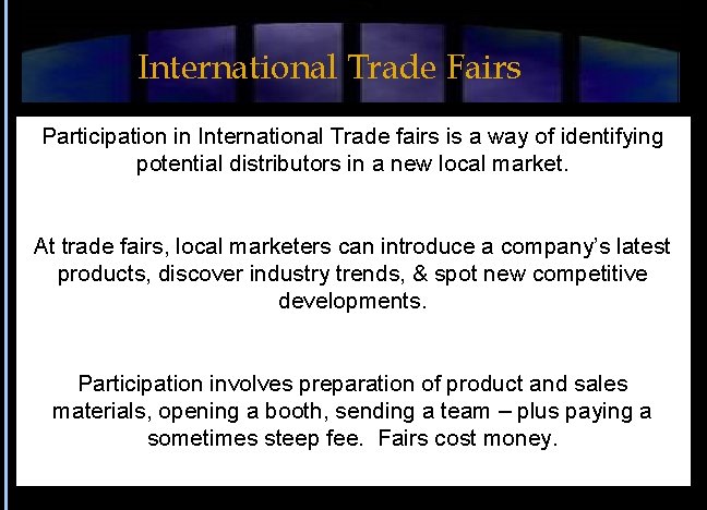 International Trade Fairs Participation in International Trade fairs is a way of identifying potential