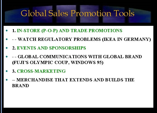 Global Sales Promotion Tools 1. IN-STORE (P-O-P) AND TRADE PROMOTIONS - - WATCH REGULATORY