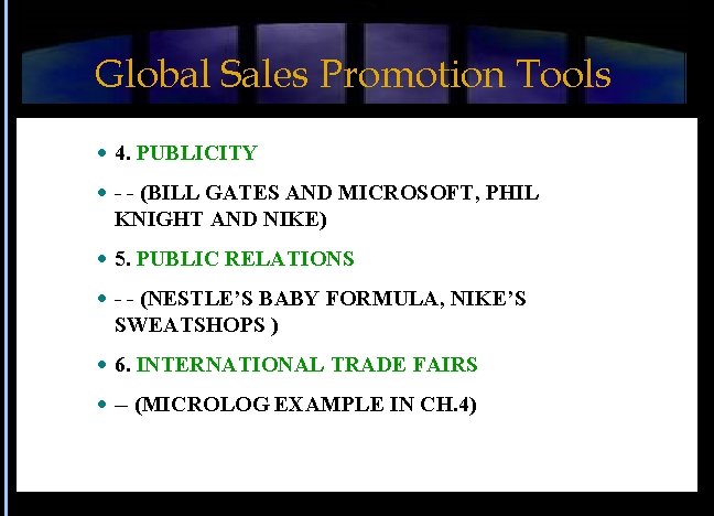 Global Sales Promotion Tools 4. PUBLICITY - - (BILL GATES AND MICROSOFT, PHIL KNIGHT