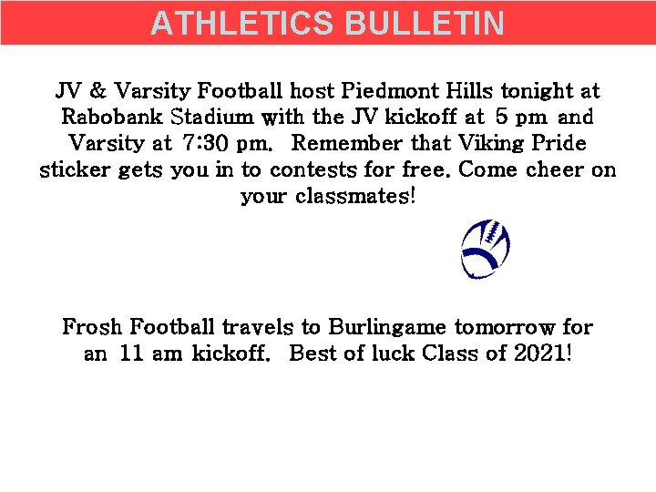 ATHLETICS BULLETIN JV & Varsity Football host Piedmont Hills tonight at Rabobank Stadium with