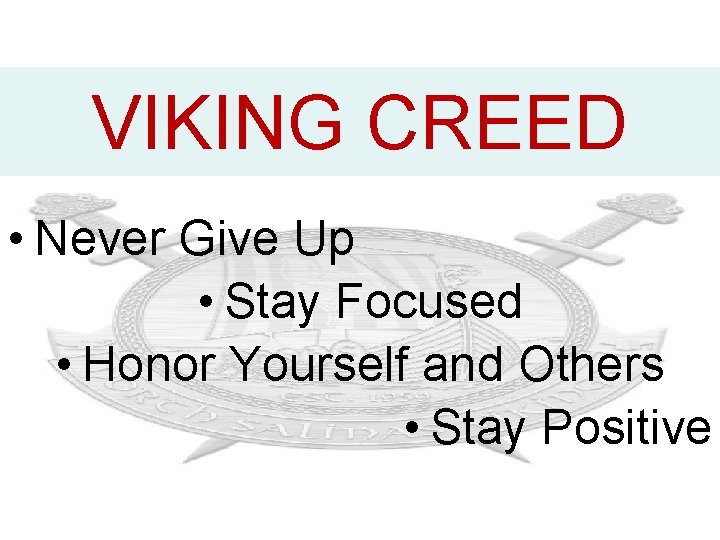VIKING CREED • Never Give Up • Stay Focused • Honor Yourself and Others