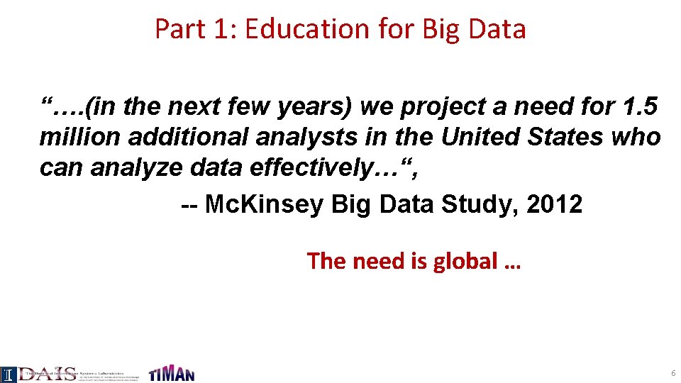 Part 1: Education for Big Data “…. (in the next few years) we project