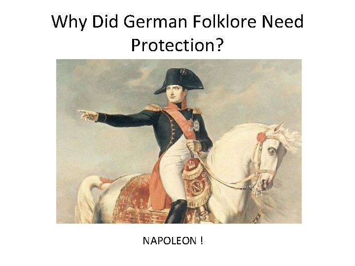 Why Did German Folklore Need Protection? NAPOLEON ! 