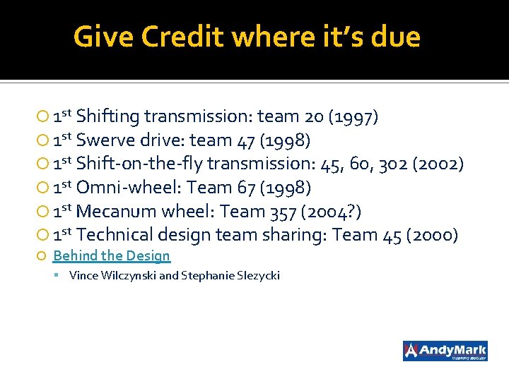 Give Credit where it’s due 1 st Shifting transmission: team 20 (1997) 1 st