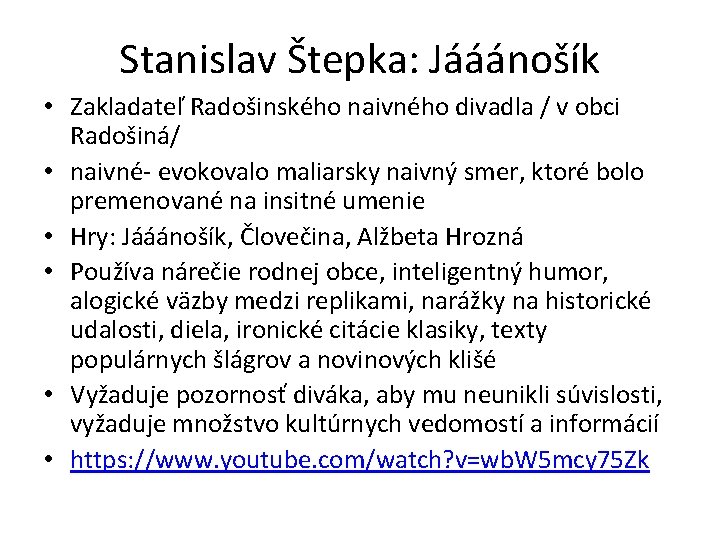 Stanislav Štepka: Jááánošík • Zakladateľ Radošinského naivného divadla / v obci Radošiná/ • naivné-