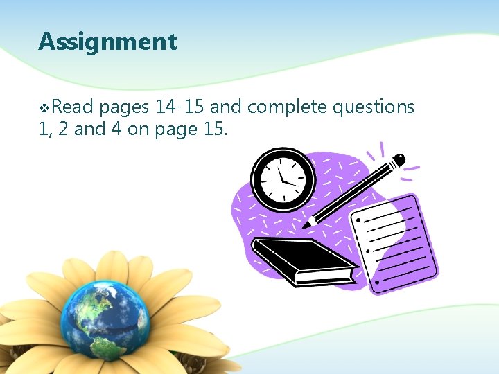 Assignment v. Read pages 14 -15 and complete questions 1, 2 and 4 on