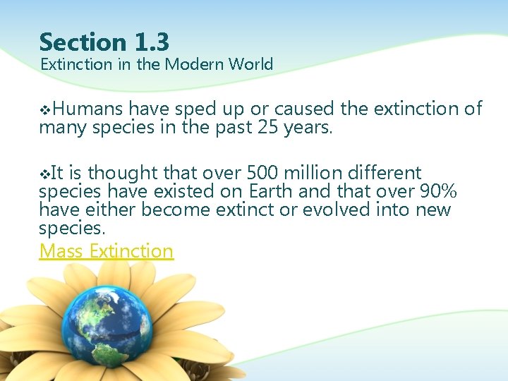 Section 1. 3 Extinction in the Modern World v. Humans have sped up or