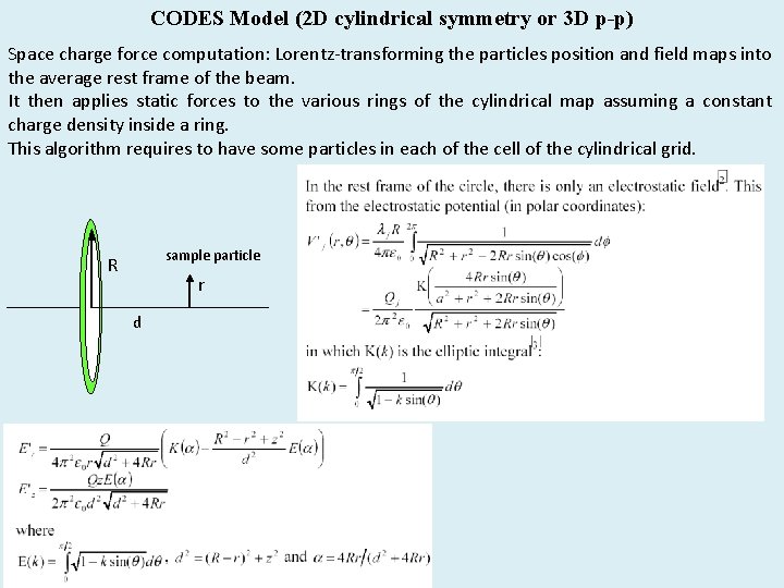 CODES Model (2 D cylindrical symmetry or 3 D p-p) Space charge force computation: