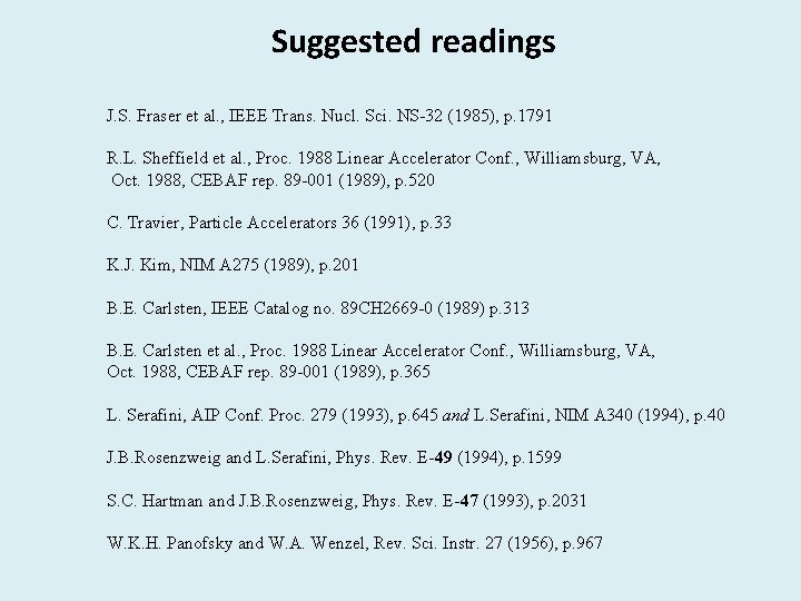 Suggested readings J. S. Fraser et al. , IEEE Trans. Nucl. Sci. NS-32 (1985),
