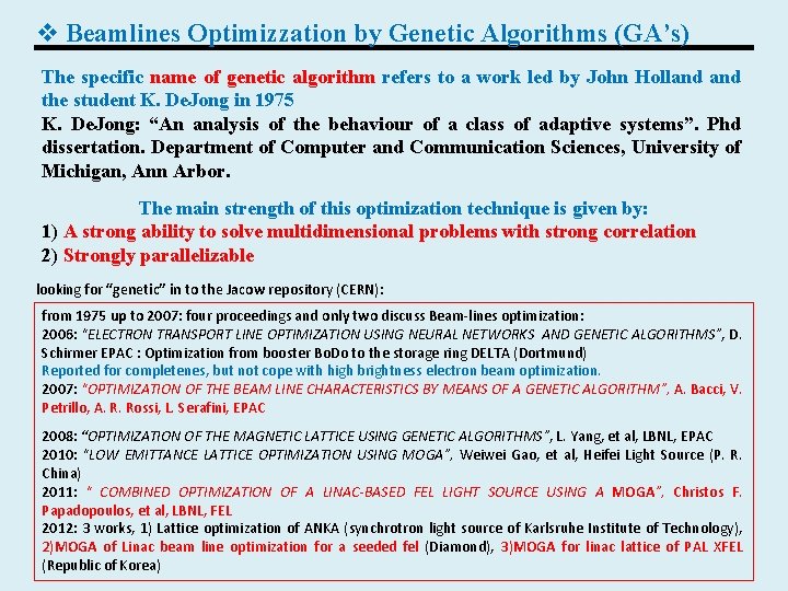 v Beamlines Optimizzation by Genetic Algorithms (GA’s) The specific name of genetic algorithm refers