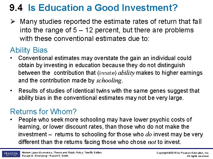 9. 4 Is Education a Good Investment? Ø Many studies reported the estimate rates